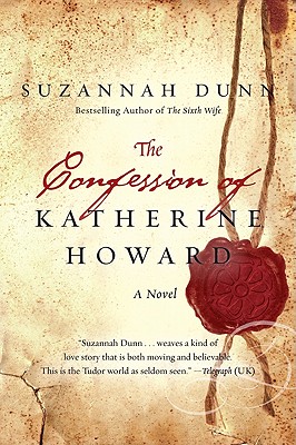 The Confession of Katherine Howard - Suzannah Dunn