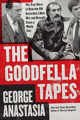 The Goodfella Tapes - George Anastasia