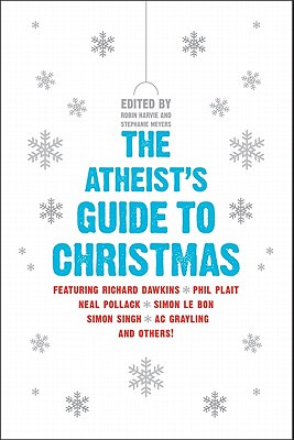 The Atheist's Guide to Christmas - Robin Harvie