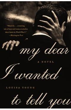Coperta cărții 'My Dear I Wanted to Tell You - Louisa Young'