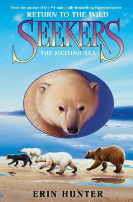 Seekers: Return to the Wild #2: The Melting Sea - Erin Hunter