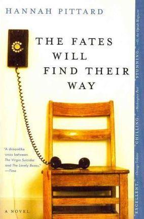 The Fates Will Find Their Way - Hannah Pittard