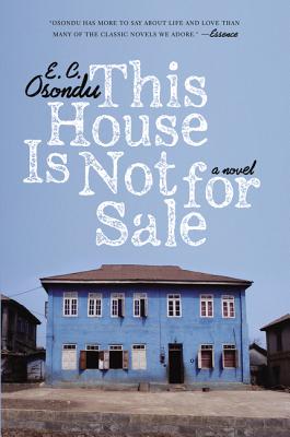 This House Is Not for Sale - E. C. Osondu
