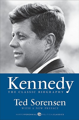 Kennedy: The Classic Biography - Ted Sorensen