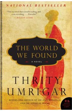 The World We Found - Thrity Umrigar