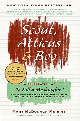 Scout, Atticus & Boo: A Celebration of to Kill a Mockingbird - Mary Mcdonagh Murphy
