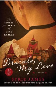 Dracula, My Love: The Secret Journals of Mina Harker - Syrie James