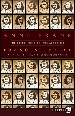Anne Frank LP: The Book, the Life, the Afterlife - Francine Prose