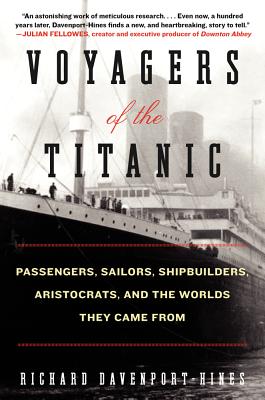 Voyagers of the Titanic - Richard Davenport-hines