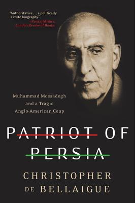 Patriot of Persia - Christopher De Bellaigue