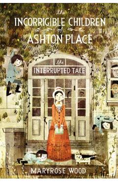 Coperta cărții 'The Interrupted Tale - Maryrose Wood'