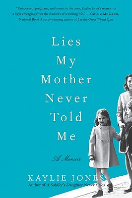 Lies My Mother Never Told Me - Kaylie Jones