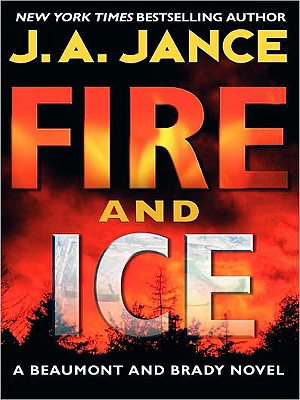 Fire and Ice: A Beaumont and Brady Novel - J. A. Jance