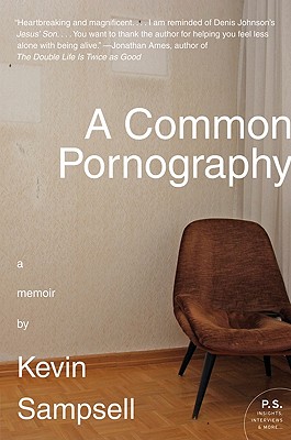 A Common Pornography: A Memoir - Kevin Sampsell