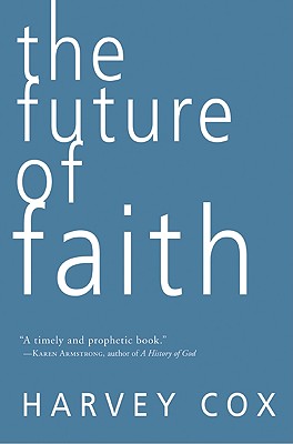 The Future of Faith - Harvey Cox