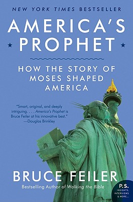 America's Prophet: How the Story of Moses Shaped America - Bruce Feiler