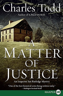 A Matter of Justice: An Inspector Ian Rutledge Mystery - Charles Todd