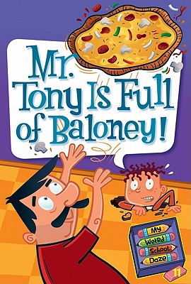 Mr. Tony Is Full of Baloney! - Dan Gutman