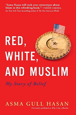 Red, White, and Muslim: My Story of Belief - Asma Gull Hasan