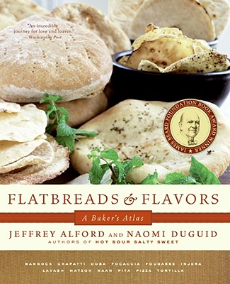Flatbreads and Flavors: A Baker's Atlas - Jeffrey Alford