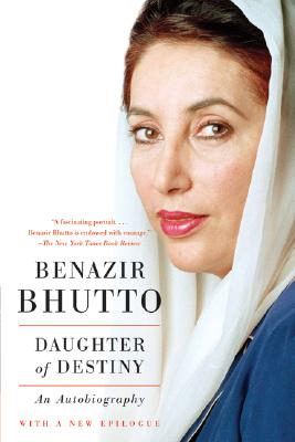 Daughter of Destiny: An Autobiography - Benazir Bhutto