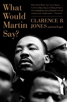What Would Martin Say? - Clarence B. Jones