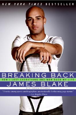 Breaking Back: How I Lost Everything and Won Back My Life - James Blake