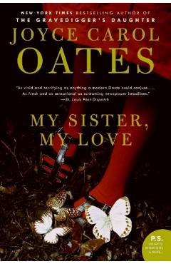 My Sister, My Love: The Intimate Story of Skyler Rampike - Joyce Carol Oates