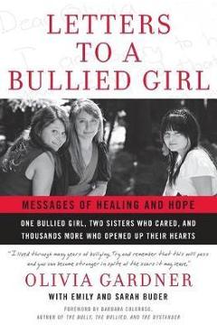 Coperta cărții 'Letters to a Bullied Girl: Messages of Healing and Hope - Olivia Gardner'