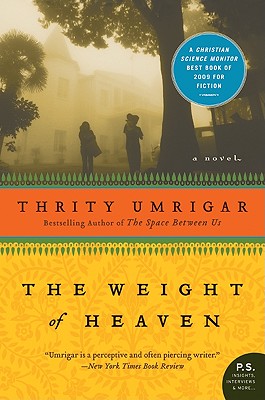 The Weight of Heaven - Thrity Umrigar