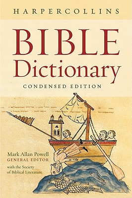 The HarperCollins Bible Dictionary: Condensed - Mark Allan Powell