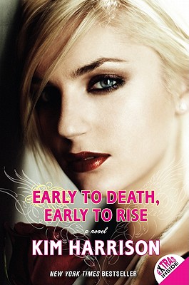 Early to Death, Early to Rise - Kim Harrison