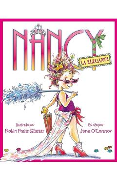Nancy La Elegante: Fancy Nancy (Spanish Edition)