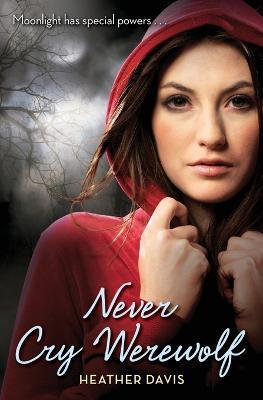 Never Cry Werewolf - Heather Davis
