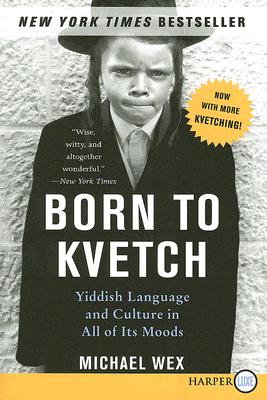Born to Kvetch - Michael Wex