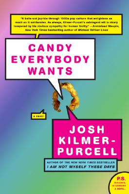 Candy Everybody Wants - Josh Kilmer-purcell