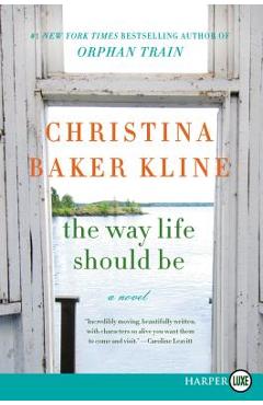 Coperta cărții 'The Way Life Should Be - Christina Baker Kline'
