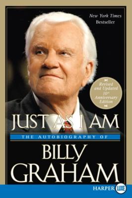 Just as I Am: The Autobiography of Billy Graham - Billy Graham