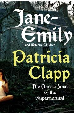 Jane-Emily and Witches' Children - Patricia Clapp
