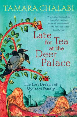 Late for Tea at the Deer Palace - Tamara Chalabi