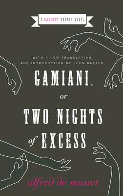 Gamiani, or Two Nights of Excess - Alfred De Musset