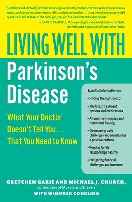 Living Well with Parkinson's Disease: What Your Doctor Doesn't Tell You... That You Need to Know - Gretchen Garie