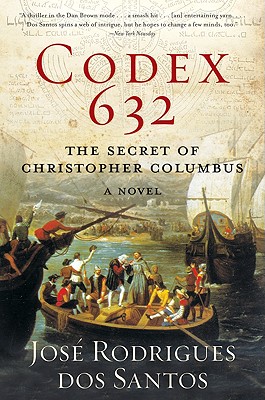 Codex 632: The Secret of Christopher Columbus: A Novel - José Rodrigues Dos Santos