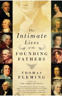 The Intimate Lives of the Founding Fathers - Thomas Fleming