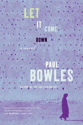 Let It Come Down - Paul Bowles