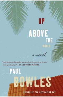 Up Above the World - Paul Bowles