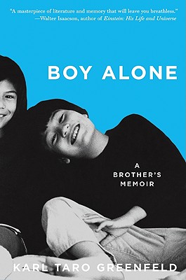 Boy Alone: A Brother's Memoir - Karl Taro Greenfeld