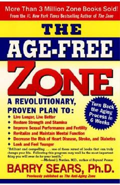 Coperta cărții 'The Age-Free Zone - Barry Sears'