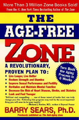 The Age-Free Zone - Barry Sears