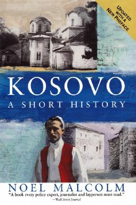Kosovo: A Short History - Noel Malcolm